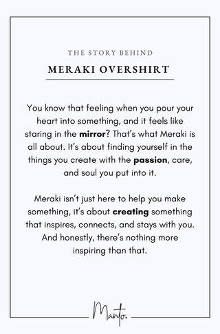 Design Philosophy of Meraki Overshirt